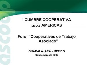 I CUMBRE COOPERATIVA DE LAS AMERICAS Foro Cooperativas