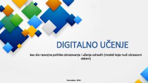 DIGITALNO UENJE kao dio razvojne politike obrazovanja i