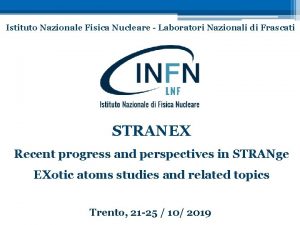 Istituto Nazionale Fisica Nucleare Laboratori Nazionali di Frascati