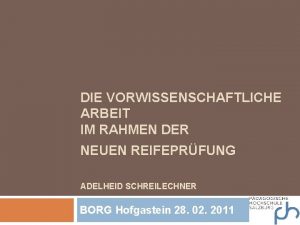 DIE VORWISSENSCHAFTLICHE ARBEIT IM RAHMEN DER NEUEN REIFEPRFUNG