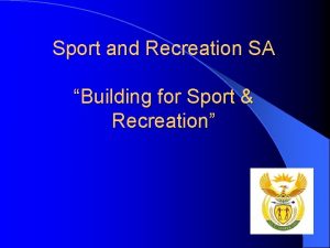 Sport and Recreation SA Building for Sport Recreation