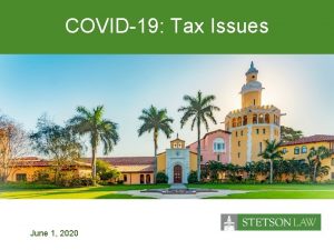 COVID19 Tax Issues June 1 2020 COVID19 Government