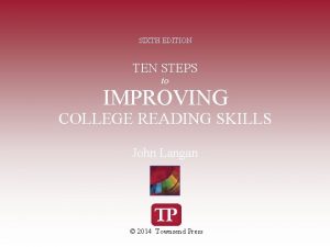 SIXTH EDITION TEN STEPS to IMPROVING COLLEGE READING