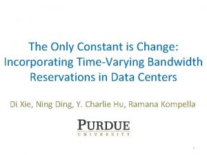 The Only Constant is Change Incorporating TimeVarying Bandwidth