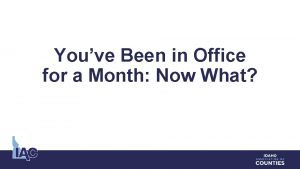 Youve Been in Office for a Month Now