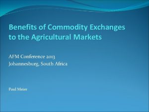 Benefits of Commodity Exchanges to the Agricultural Markets