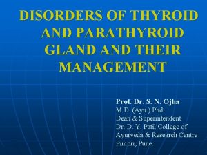 DISORDERS OF THYROID AND PARATHYROID GLAND THEIR MANAGEMENT