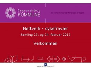 Nettverk sykefravr Samling 23 og 24 februar 2012