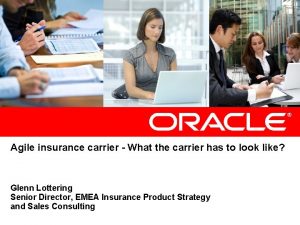 Agile insurance carrier What the carrier has to