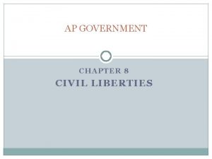AP GOVERNMENT CHAPTER 8 CIVIL LIBERTIES Civil Rights
