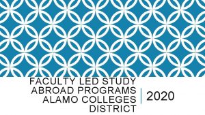 FACULTY LED STUDY ABROAD PROGRAMS ALAMO COLLEGES DISTRICT