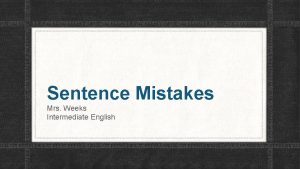 Sentence Mistakes Mrs Weeks Intermediate English Punctuation Punctuation