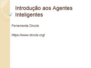 Introduo aos Agentes Inteligentes Ferramenta Drools https www