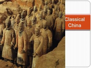 Classical China Zhou Dynasty 1027 BC 256 BC