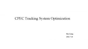 CPEC Tracking System Optimization Hao Liang 2021 7