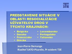 PREDSTAVENIE SITUCIE V OBLASTI RESOCIALIZCIE UVATEOV DROG V