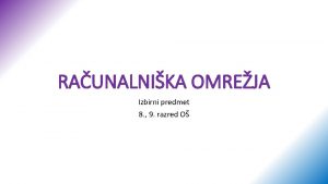 RAUNALNIKA OMREJA Izbirni predmet 8 9 razred O