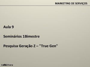 MARKETING DE SERVIOS Aula 9 Seminrios 1 Bimestre