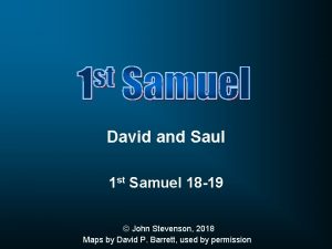 David and Saul 1 st Samuel 18 19