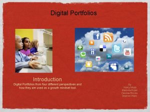 Digital Portfolios Introduction Digital Portfolios from four different