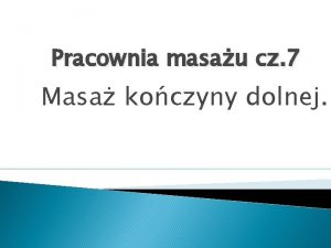 Pracownia masau cz 7 Masa koczyny dolnej Uoenie