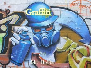 Graffiti Art Mr Hobbs What is Graffiti Graffiti