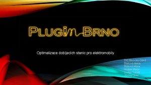 Optimalizace dobjecch stanic pro elektromobily Bezdkovsk David Blahov