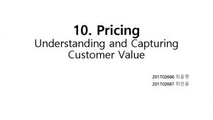 10 Pricing Understanding and Capturing Customer Value 201702666