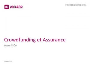 STRICTEMENT CONFIDENTIEL Crowdfunding et Assurance Assur NCo 10