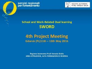 School and WorkRelated Dual learning SWORD 4 th