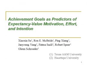 Achievement Goals as Predictors of ExpectancyValue Motivation Effort