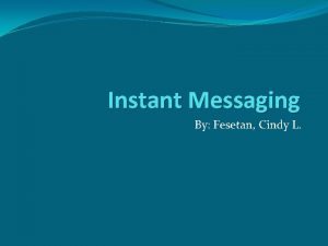 Instant Messaging By Fesetan Cindy L Contents Instant
