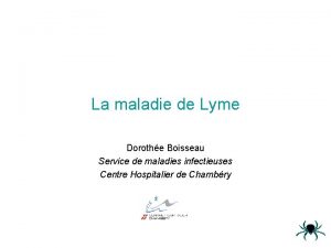 La maladie de Lyme Dorothe Boisseau Service de