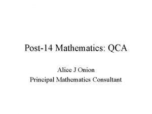 Post14 Mathematics QCA Alice J Onion Principal Mathematics