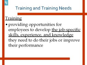 Training and Training Needs Training providing opportunities for