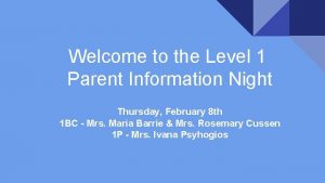 Welcome to the Level 1 Parent Information Night