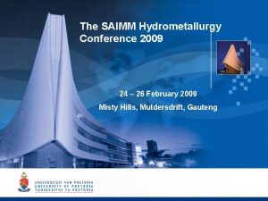 The SAIMM Hydrometallurgy Conference 2009 24 26 February