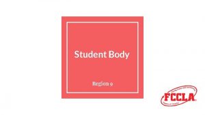 Student Body Region 9 What is Student Body