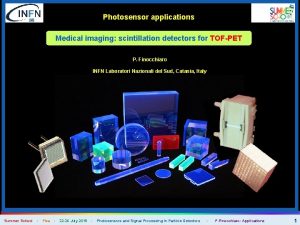 Photosensor applications Medical imaging scintillation detectors for TOFPET
