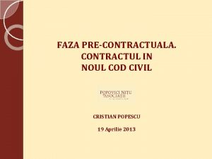 FAZA PRECONTRACTUALA CONTRACTUL IN NOUL COD CIVIL CRISTIAN