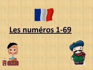 Les numros 1 69 1 un 2 deux