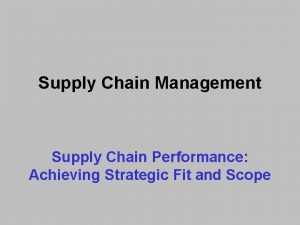 Supply Chain Management Supply Chain Performance Achieving Strategic