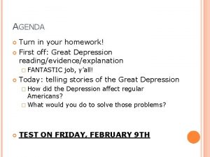 AGENDA Turn in your homework First off Great