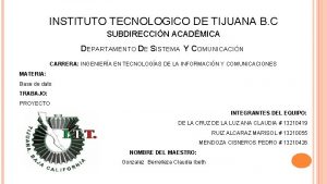 INSTITUTO TECNOLOGICO DE TIJUANA B C SUBDIRECCIN ACADMICA