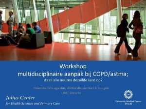 Workshop multidisciplinaire aanpak bij COPDastma staan alle neuzen