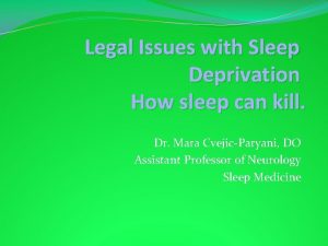 Legal Issues with Sleep Deprivation How sleep can