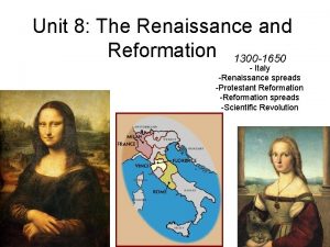 Unit 8 The Renaissance and Reformation 1300 1650