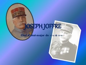 JOSEPH JOFFRE Chef dtatmajor de 1914 1916 Joseph