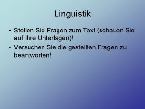 Linguistik Stellen Sie Fragen zum Text schauen Sie