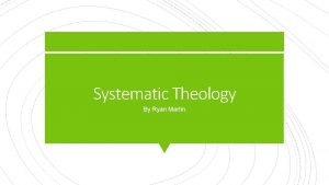 Systematic Theology By Ryan Martin Systematic Theology is